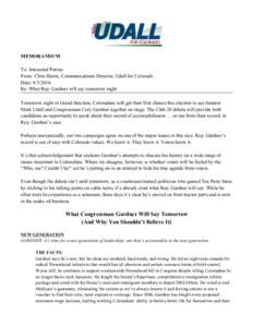 MEMORANDUM To: Interested Parties From: Chris Harris, Communications Director, Udall for Colorado Date: [removed]Re: What Rep. Gardner will say tomorrow night Tomorrow night in Grand Junction, Coloradans will get their f