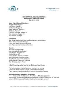 IDAHO TRAVEL COUNCIL MEETING Hampton Inn, Twin Falls, Idaho March 24, 2014 Idaho Travel Council Members: Doug Burnett, Region I Lara Smith, Region II