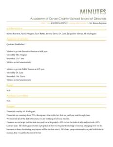 Academy of Dover Charter School Board of Directors Date | time[removed]:03 PM | Meeting called to order by Mr. Kimeu Boynton In Attendance Kimeu Boynton, Nancy Wagner, Leon Battle, Beverly Davis, Dr. Lane, Jacqueline 