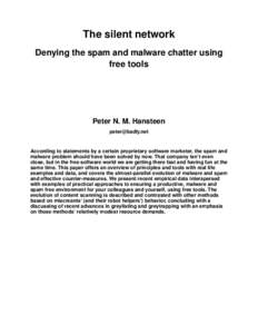 The silent network Denying the spam and malware chatter using free tools Peter N. M. Hansteen 