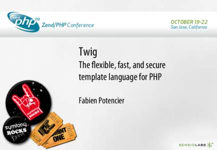 Twig The ﬂexible, fast, and secure template language for PHP Fabien Potencier  Fabien Potencier