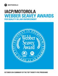IACP/MOTOROLA WEBBER SEAVEY AWARDS FOR QUALITY IN LAW ENFORCEMENT  OCTOBER 2014 SUMMARY OF THE TOP TWENTY-FIVE PROGRAMS