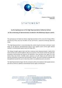 Brussels, 24 February[removed]STATEMENT by the Spokesperson of EU High Representative Catherine Ashton on the sentencing of demonstrators involved in the Bolotnaya Square events