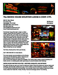 The SMOKE HOUSE MOUNTAIN LODGE & CONF. CTR. 850 W. Main Street P. O. Box 579 Monteagle, TN[removed]2091 reservations[removed]fax