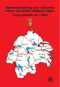 Sammanställning över allmänna vägar och andra viktigare vägar Östergötlands län • 2005
