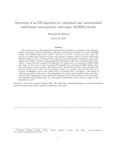 Derivation of an EM algorithm for constrained and unconstrained multivariate autoregressive state-space (MARSS) models Elizabeth Eli Holmes∗ March 19, 2014  Abstract