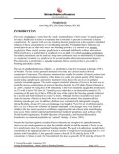 Prophylaxis Joni Osip, RN, MS; Kerry Hansen, RN, BS INTRODUCTION The word ‘prophylaxis’ comes from the Greek ‘prophulaktikos’ which means “to guard against”. In today’s health care it refers to a treatment 