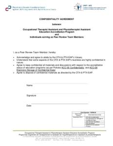 CONFIDENTIALITY AGREEMENT between Occupational Therapist Assistant and Physiotherapist Assistant Education Accreditation Program and Individuals serving as Peer Review Team Members