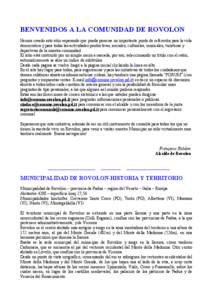 BENVENIDOS A LA COMUNIDAD DE ROVOLON Hemos creado esto sitio esperando que pueda ponerse un importante punto de referentia para la vida democratica y para todas las actividades productivas, sociales, culturales, musicale