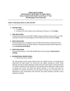 PUBLIC HEALTH COUNCIL MASSACHUSETTS DEPARTMENT OF PUBLIC HEALTH Henry I. Bowditch Public Health Council Room, 2nd Floor 250 Washington Street, Boston MA  Docket: Wednesday, March 12, 2014, 9:00 AM