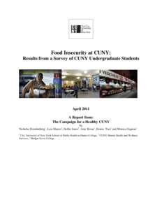 Food Insecurity at CUNY: Results from a Survey of CUNY Undergraduate Students April 2011 A Report from: The Campaign for a Healthy CUNY