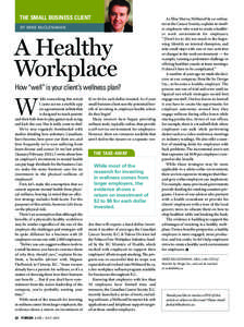 THE SMALL BUSINESS CLIENT BY MIKE McCLENAHAN A Healthy Workplace How “well” is your client’s wellness plan?