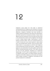 12 Indigenous young people are more likely to experience KRPHOHVVQHVVWKDQQRQ,QGLJHQRXV\RXWK$OWKRXJKLQPDQ\ZD\V WKHGULYHUVRIKRPHOHVVQHVVDUHVLPLODUWKHUHDUHVRPHVLJQL¿FDQW differences. Indigenous Austral