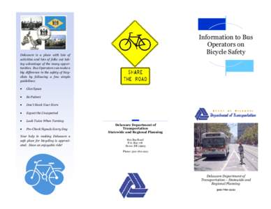 Information to Bus Operators on Bicycle Safety Delaware is a place with lots of activities and lots of folks out taking advantage of the many opportunities. Bus Operators can make a