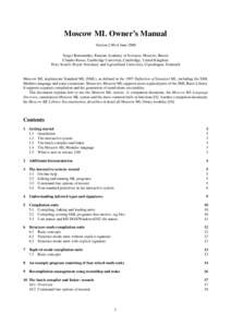 Moscow ML Owner’s Manual Version 2.00 of June 2000 Sergei Romanenko, Russian Academy of Sciences, Moscow, Russia Claudio Russo, Cambridge University, Cambridge, United Kingdom Peter Sestoft, Royal Veterinary and Agricu