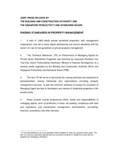 JOINT PRESS RELEASE BY THE BUILDING AND CONSTRUCTION AUTHORITY AND THE SINGAPORE PRODUCTIVITY AND STANDARDS BOARD RAISING STANDARDS IN PROPERTY MANAGEMENT 1.