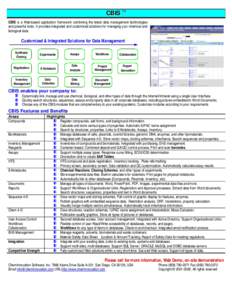 CBI S  TM CBIS is a Web-based application framework combining the latest data management technologies and powerful tools. It provides integrated and customized solutions for managing your chemical and