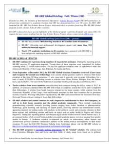 IIE-SRF Global Briefing: Fall / Winter 2012 Founded in 2002, the Institute of International Education’s Scholar Rescue Fund® (IIE-SRF) formalizes an unwavering commitment to academic freedom that IIE has demonstrated 