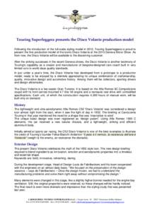 Touring Superleggera presents the Disco Volante production model Following the introduction of the full-scale styling model in 2012, Touring Superleggera is proud to present the first production model of the iconic Disco