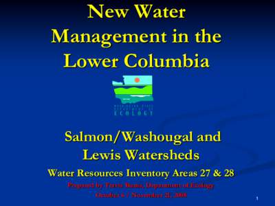 New Water Management in the Lower Columbia Salmon/Washougal and Lewis Watersheds