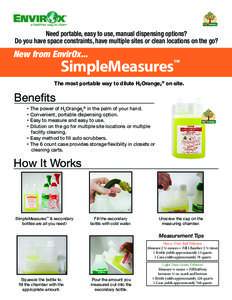 Need portable, easy to use, manual dispensing options? Do you have space constraints, have multiple sites or clean locations on the go? New from EnvirOx...  SimpleMeasures