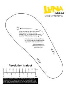 Men’s 5 / Women’s 7  For an accurate fit, place your foot on this template so that the webbing between your big and second toe covers about half of the toe hole marking.