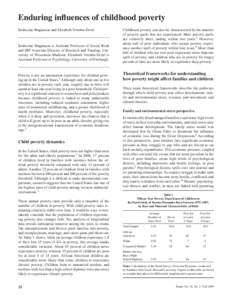 Enduring influences of childhood poverty Katherine Magnuson and Elizabeth Votruba-Drzal Katherine Magnuson is Assistant Professor of Social Work and IRP Associate Director of Research and Training, University of Wisconsi