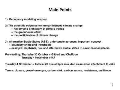 Main Points 1) Occupancy modeling wrap-up 2) The scientific evidence for human-induced climate change -- history and prehistory of climate trends -- the greenhouse effect -- the politicization of climate change