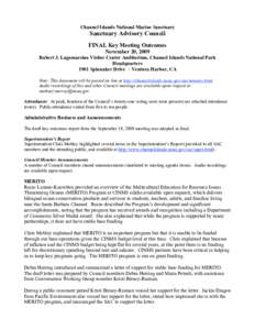 Channel Islands National Marine Sanctuary  Sanctuary Advisory Council FINAL Key Meeting Outcomes November 20, 2009 Robert J. Lagomarsino Visitor Center Auditorium, Channel Islands National Park