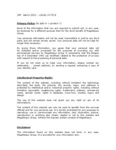 30th March[removed]LEGAL NOTICE  Privacy Policy (to add in « contact ») None of the information that you are required to submit will, in any case, be disclosed for a different purpose than for the strict benefit of Mago