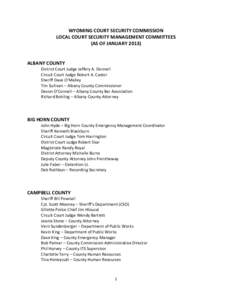 WYOMING COURT SECURITY COMMISSION LOCAL COURT SECURITY MANAGEMENT COMMITTEES (AS OF JANUARY[removed]ALBANY COUNTY District Court Judge Jeffery A. Donnell