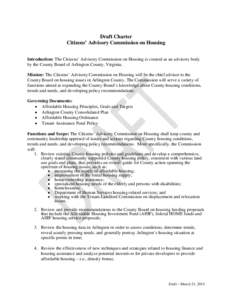 Draft Charter Citizens’ Advisory Commission on Housing Introduction: The Citizens’ Advisory Commission on Housing is created as an advisory body by the County Board of Arlington County, Virginia. Mission: The Citizen