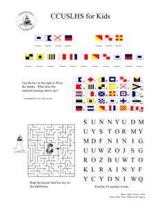 CCUSLHS for Kids  Use the key to the right to fill in the blanks. What does the nautical message above say? Secret code: save our lighthouses