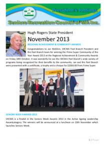 Hugh Rogers State President  November 2013 REGIONAL ACHIEVEMENT & COMMUNITY AWARDS Congratulations to Jan McGlinn, SRCWA Peel Branch President and the Peel Branch team for winning the Prime Super Community of the