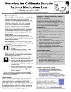 Overview for California Schools Asthma Medication Law Effective January 1, 2005 A full copy of the law can be found in the California Education CodeOverview of the law