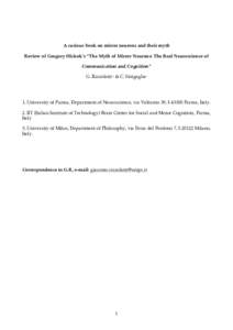 A curious book on mirror neurons and their myth Review of Gregory Hickok’s “The Myth of Mirror Neurons: The Real Neuroscience of Communication and Cognition” G. Rizzolatti & C. Sinigaglia 1,2