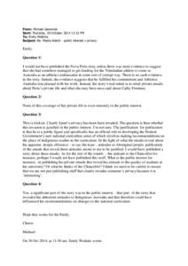 From: Michael Gawenda Sent: Thursday, 30 October[removed]:23 PM To: Emily Watkins Subject: Re: Media Watch - public interest v privacy  Emily