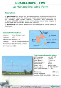 GUADELOUPE - FWI La Mahaudière Wind Farm Description: La Mahaudière wind farm is part of renewable energy development continuity in the French West Indies. The Guadeloupe Region, local electrical authorities and SEC co