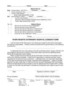 Client _____________________ Patient __________________ Date ____________ Medical Record Dog: Vaccine Status: DA2 PPL-C _____ Bordetella_____ Rabies_____ Current Heartworm Test_________ Current Fecal Analysis ________ Re