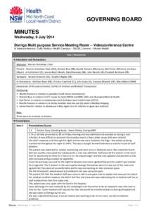 GOVERNING BOARD MINUTES Wednesday, 9 July 2014 Dorrigo Multi purpose Service Meeting Room – Videoconference Centre & Videoconference: Coffs Harbour Health Campus – Edu20, Lismore – Mental Health ITEM / DESCRIPTION