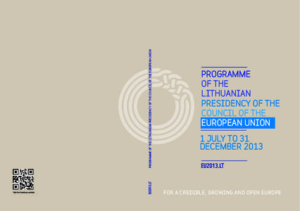 PROGRAMME OF THE LITHUANIAN PRESIDENCY OF THE COUNCIL OF THE EUROPEAN UNION Visit the Presidency website PROGRAMME OF THE LITHUANIAN