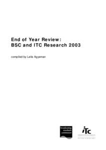 End of Year Review: BSC and ITC Research 2003 compiled by Leila Agyeman Contents