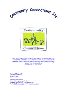 “To support people with disabilities to promote and develop their role as participating and contributing members of society” Annual Report[removed]