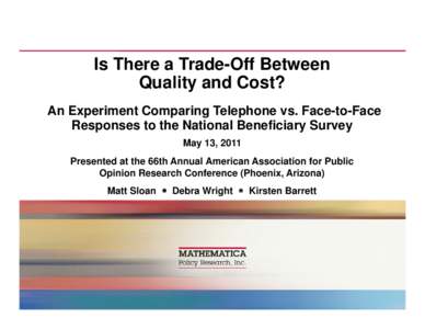 Is There a Trade-Off Between Quality and Cost?                              An Experiment Comparing Telephone and Face-to-Face Responses to the National Beneficiary Survey (NBS)