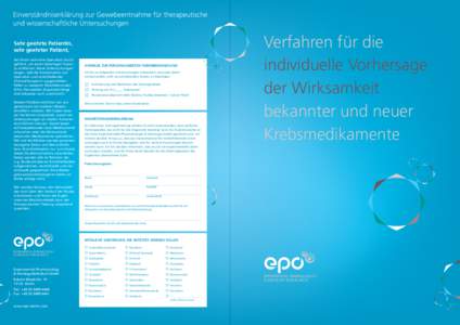 Einverständniserklärung zur Gewebeentnahme für therapeutische und wissenschaftliche Untersuchungen Sehr geehrte Patientin, sehr geehrter Patient, bei Ihnen wird eine Operation durchgeführt, um einen bösartigen Tumor