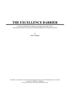 THE EXCELLENCE BARRIER To Attract and Retain New Audiences Arts Organizations May Need to Stop Selling Excellence and Start Brokering Relationships between People and Art(ists) by Diane E. Ragsdale