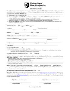 TRANSFER FORM This application form is for use by veterans and returning adult students applying to UNH as first year or transfer students, or for students enrolled in the UNH Preadmission Program, or a UNH associate deg
