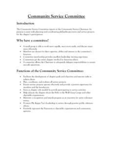 Community Service Committee Introduction The Community Service Committee reports to the Community Service Chairman. Its purpose is assist with planning and coordinating philanthropy events and service projects for the ch