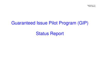 Agenda Item 10.e[removed]Meeting Guaranteed Issue Pilot Program (GIP) Status Report