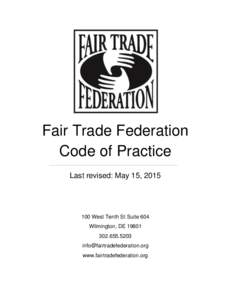 Fair Trade Federation Code of Practice Last revised: May 15, West Tenth St Suite 604 Wilmington, DE 19801